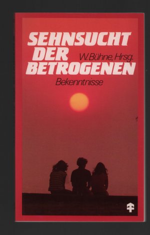 Sehnsucht der Betrogenen/Bekenntnisse