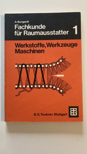 Fachkunde für Raumausstatter 1 Werkstoffe, Werkzeuge und Maschinen