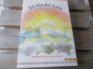 gebrauchtes Buch – Arthur Garside – Ich bin das Licht