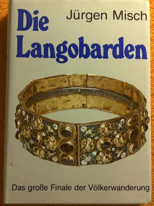 Die  Langobarden - Das große Finale der Völkerwanderung.,