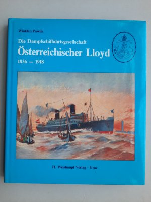 Die Dampfschiffahrtsgesellschaft Österreichischer Lloyd 1836-1918