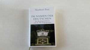 gebrauchtes Buch – Norbert Frei – Im Namen der Deutschen - Die Bundespräsidenten und die NS-Vergangenheit