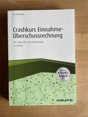 gebrauchtes Buch – Iris Thomsen – Crashkurs Einnahme-Überschussrechnung - inkl Arbeitshilfen online - Für Freiberufler und Selbstständige