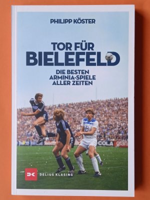 gebrauchtes Buch – Philipp Köster – Tor für Bielefeld - die besten Arminia-Spiele aller Zeiten