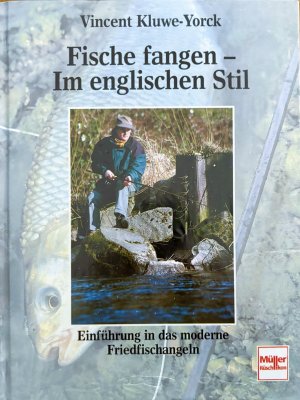 Fische fangen - Im englischen Stil. Einführung in das moderne Friedfischfangen.