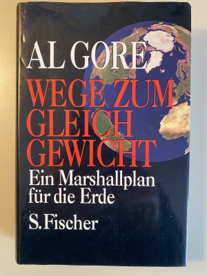 gebrauchtes Buch – Al Gore – Wege zum Gleichgewicht - Ein Marshallplan für die Erde