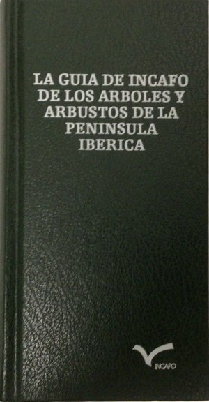 La guia de infaco de los arboles y arbustos de la peninsula Iberica