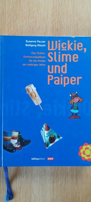 gebrauchtes Buch – Pauser, Susanne; Ritschl – Wickie, Slime und Paiper - Das Online-Erinnerungsalbum für die Kinder der siebziger Jahre