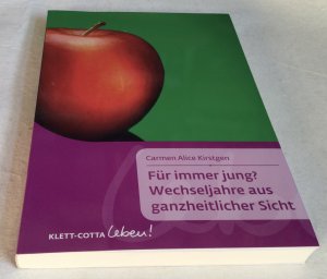 gebrauchtes Buch – Kirstgen, Carmen A – Für immer jung? Wechseljahre aus ganzheitlicher Sicht