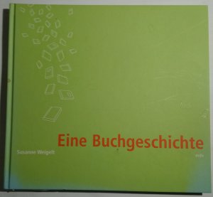 gebrauchtes Buch – Susanne Weigelt – Eine Buchgeschichte