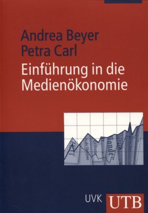 gebrauchtes Buch – Beyer, Andrea und Petra Carl – Einführung in die Medienökonomie UTB 2574