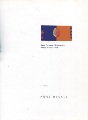 Anne Heusel 2. Preis Saar Ferngas Förderpreis Junge Kunst 2006