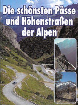 gebrauchtes Buch – Die schönsten Pässe und Höhenstraßen der Alpen