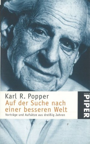 gebrauchtes Buch – Popper, Karl R – Auf der Suche nach einer besseren Welt Vorträge und Aufsätze aus dreißig Jahren