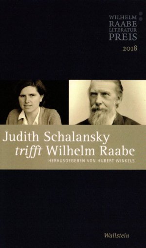 gebrauchtes Buch – Winkels, Hubert  – Judith Schalansky trifft Wilhelm Raabe Der Wilhelm Raabe-Literaturpreis 2018