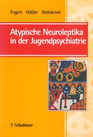 gebrauchtes Buch – Fegert, Jörg M., F. Häßler und S. Rothärmel – Atypische Neuroleptika in der Jugendpsychiatrie