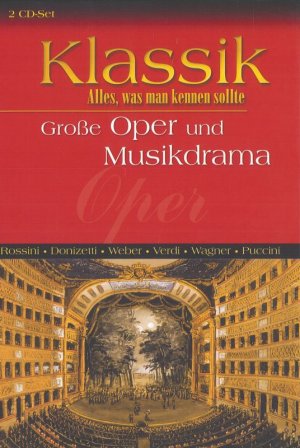 Große Oper und Musikdrama Klassik Alles, was man kennen sollte