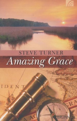 gebrauchtes Buch – Steve Turner – Amazing Grace John Newton und die bewegende Geschichte seines weltbekannten Liedes