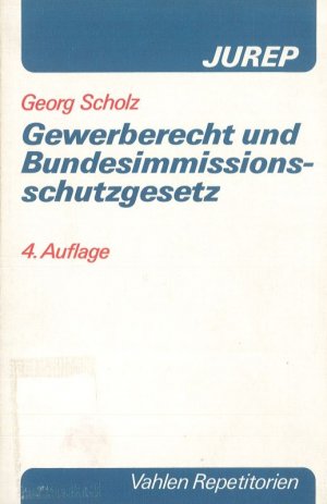 Gewerberecht und Bundesimmissionsschutzgesetz Jurep Vahlen Repetitorien