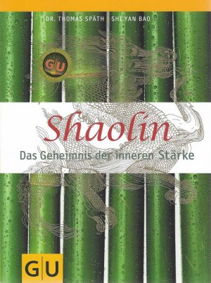 Shaolin Das Geheimnis der inneren Stärke