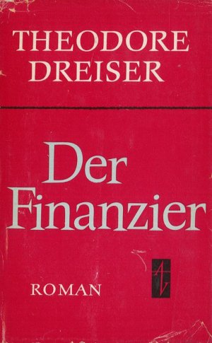 Der Finanzier Roman Trilogie der Begierde Band I