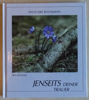 gebrauchtes Buch – Buchmann, Knud Eike – Jenseits Deiner Trauer