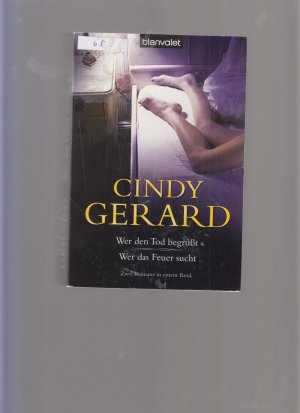 gebrauchtes Buch – Cindy Gerard – Wer den Tod begrüßt - Wer das Feuer sucht