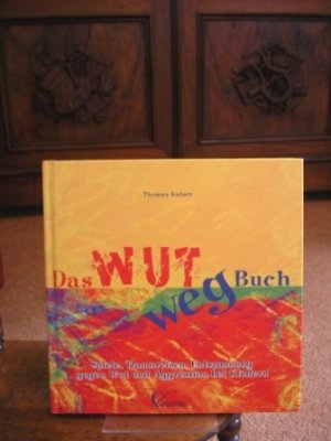 gebrauchtes Buch – Thomas Kaiser – Das Wut-weg-Buch. Spiele, Traumreisen, Entspannung gegen Wut und Aggression bei Kindern.