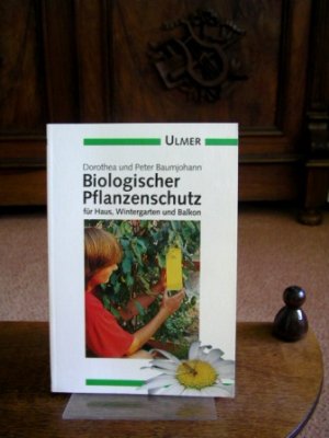 gebrauchtes Buch – Baumjohann, Dorothea und Peter Baumjohann – Biologischer Pflanzenschutz für Haus, Wintergarten und Balkon.