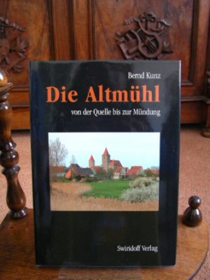 gebrauchtes Buch – Bernd Kunz – Die Altmühl. Von der Quelle bis zur Mündung.