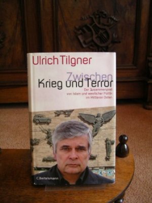 gebrauchtes Buch – Ulrich Tilgner – Zwischen Krieg und Terror. Der Zusammenprall von Islam und westlicher Politik im Mittleren Osten.