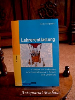 gebrauchtes Buch – Heinz Klippert – Lehrerentlastung : Strategien zur wirksamen Arbeitserleichterung in Schule und Unterricht. Beltz Pädagogik