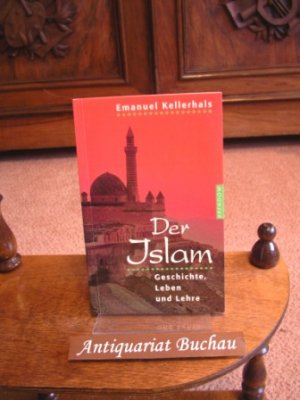 gebrauchtes Buch – Kellerhals, Emanuel  – Der Islam. Geschichte, Leben und Lehre. Mit einem Vorwort von Eberhard Troeger