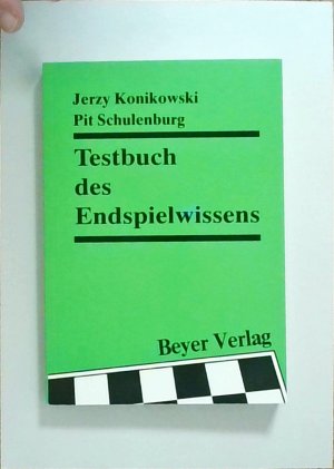 gebrauchtes Buch – Konikowski, Jerzy und Pit Schulenburg – Testbuch des Endspielwissens