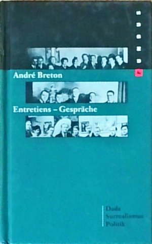 Entretiens - Gespräche: Dada, Surrealismus, Politik