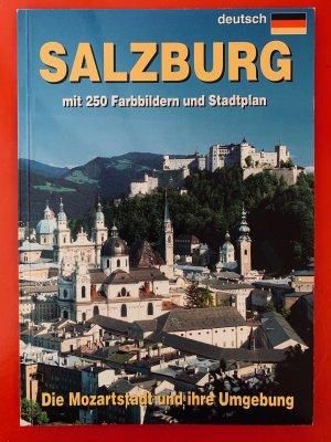 Salzburg mit 250 Farbbildern und Stadtplan - Die Mozartstadt und ihre Umgebung