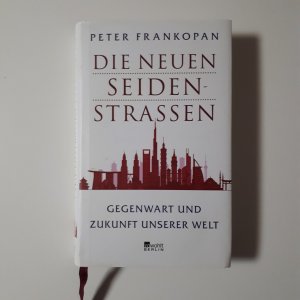 gebrauchtes Buch – Peter Frankopan – Die neuen Seidenstraßen - Gegenwart und Zukunft unserer Welt