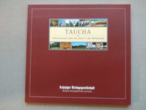 gebrauchtes Buch – Taucha. Informationen über die Stadt in der Parthenaue