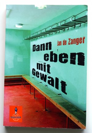 gebrauchtes Buch – Jan de Zanger – Dann eben mit Gewalt