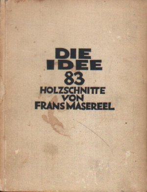 Die Idee. 83 Holzschnitte von Frans Masereel.