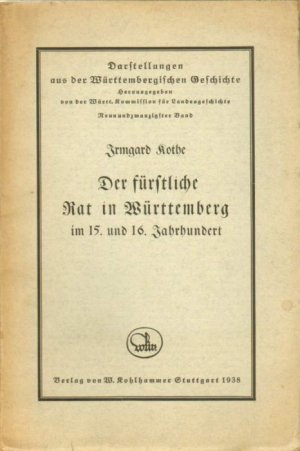 antiquarisches Buch – Irmgard Kothe – Der fürstliche Rat in Württemberg im 15. und 16. Jahrhundert..