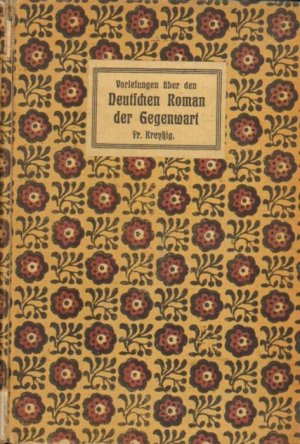 antiquarisches Buch – Fr Kreyßig – Vorlesungen über den deutschen Roman der Gegenwart.