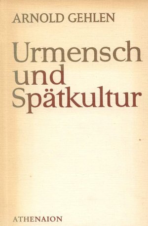 Urmensch und Spätkultur. Philosophische Ergebnisse und Aussagen.