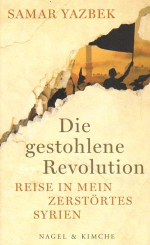 gebrauchtes Buch – Samar Yazbek – Die gestohlene Revolution.