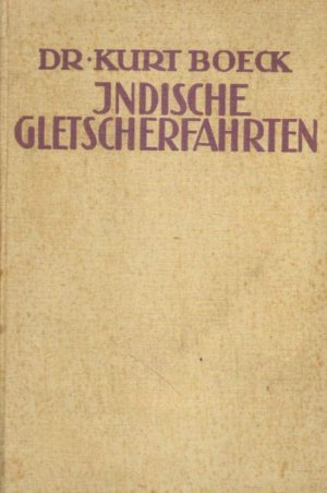 gebrauchtes Buch – Boeck, Dr – Indische Gletscherfahrten.