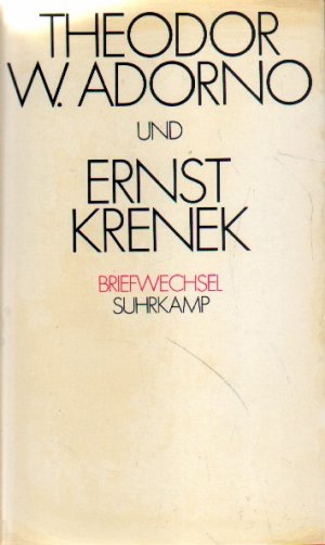 Theodor W. Adorno und Ernst Krenek. Briefwechsel.