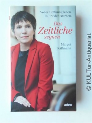 gebrauchtes Buch – Margot Käßmann – Das Zeitliche segnen. Voller Hoffnung leben. In Frieden sterben.