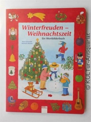 Winterfreuden - Weihnachtszeit : Ein Wortbilderbuch.