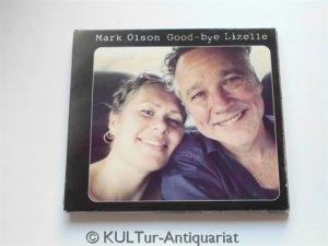 gebrauchter Tonträger – Mark Olson – Good-Bye, Lizelle (Audio-CD).