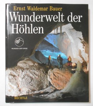 gebrauchtes Buch – Bauer, Ernst W – Wunderwelt der Höhlen.